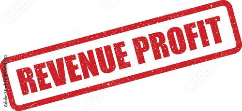 Grungy rectangular rubber stamp displaying the prominent phrase REVENUE PROFIT signifying business financial gain or earnings