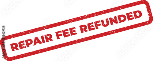 Grungy red rectangular graphic element displaying REPAIR FEE REFUNDED for financial transaction records