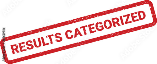 Grungy red rectangular rubber stamp showing Results Categorized for data organization or classification