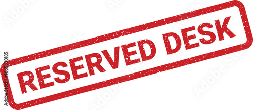 Grungy red rectangular stamp indicating a particular desk or workstation is currently reserved for someone