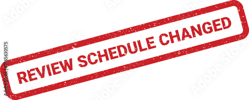 Grungy red rubber stamp impression indicating a review schedule has been updated or modified for attention