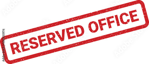 Grungy red rubber stamp with the text reserved office indicating private workspace or exclusive use