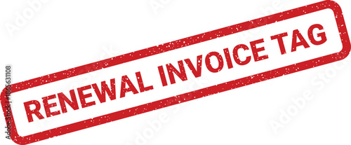 Grungy red stamp graphic featuring RENEWAL INVOICE TAG text, useful for marking financial records and tracking documents
