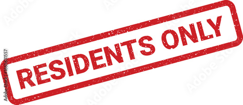 Grungy rubber stamp with the inscription RESIDENTS ONLY for restricted entry zones