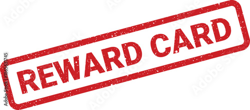 Isolated red grunge effect rubber stamp vector displaying a reward card message for customer loyalty