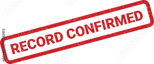 Official grunge stamp presenting the important phrase RECORD CONFIRMED inside a crisp rectangular outline