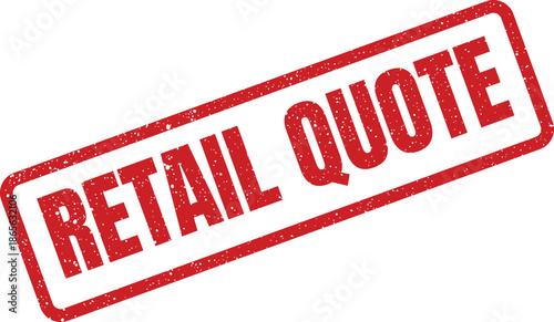 Official looking red rubber stamp impression displaying the important message RETAIL QUOTE for pricing estimates