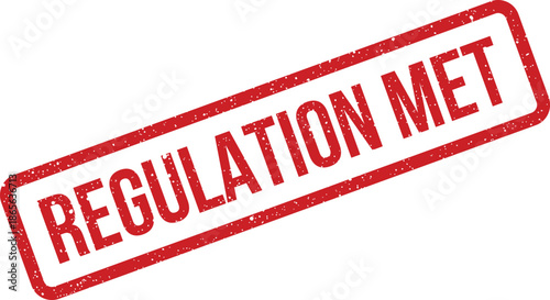 Red distressed rectangular stamp mark with the phrase REGULATION MET signifying complete compliance achievement