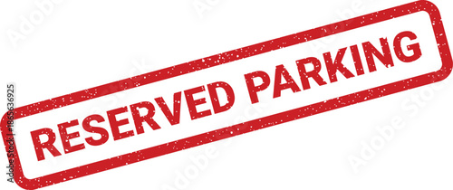 Red distressed rubber stamp with text RESERVED PARKING indicating designated vehicle spot control