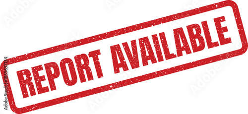 Red grunge effect stamp presenting REPORT AVAILABLE phrase for immediate information access notification