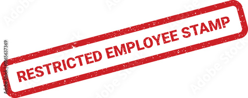 Red grunge rubber stamp impression stating restricted employee status for official documents
