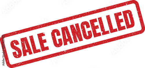 Red grunge style rubber stamp conveying the significant message SALE CANCELLED for commercial announcements