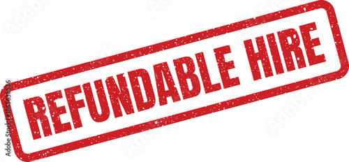 Red rectangular distressed rubber stamp indicating a refundable hire agreement, symbolizing business terms and conditions