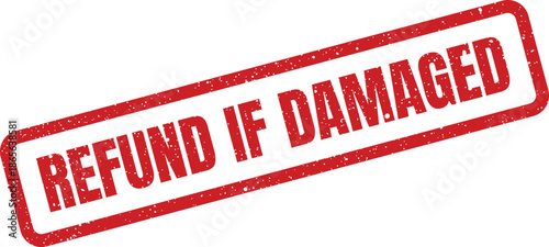 Red rectangular grunge rubber stamp with text REFUND IF DAMAGED clearly visible, emphasizing customer protection policy
