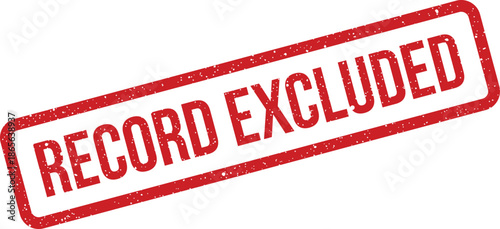 Red rectangular rubber stamp mark with RECORD EXCLUDED message showing a distinct grunge texture effect