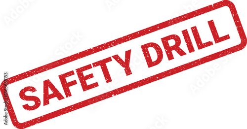 Red textured rectangular rubber stamp illustration showing the words safety drill in uppercase for training