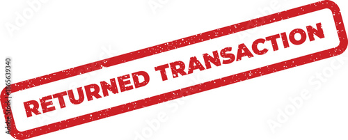 Red textured stamp featuring RETURNED TRANSACTION text within a rectangular box for financial records