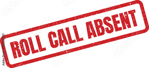 Text mark displaying ROLL CALL ABSENT phrase, signifying a persons nonattendance during a formal session