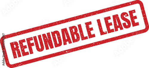 Textured red rectangular stamp showing the words refundable lease, representing agreement terms for rentals