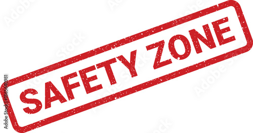 Textured red rectangular stamp with a distressed appearance displaying the important phrase Safety Zone for designated protected areas