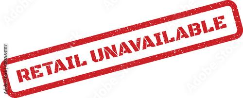 Textured red rubber stamp displaying the phrase retail unavailable, signifying out of stock or discontinued items