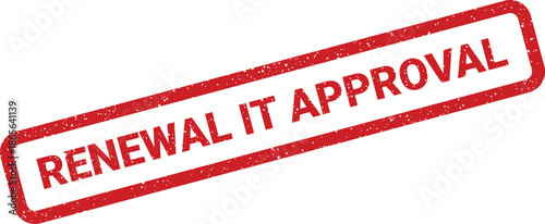 Textured red rubber stamp displays RENEWAL IT APPROVAL text, perfect for technology related documentation and system sign offs