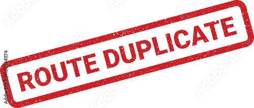 Textured red rubber stamp graphic with the bold statement ROUTE DUPLICATE for specific path identification