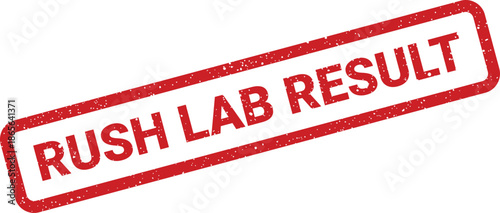 Textured red rubber stamp with RUSH LAB RESULT text, signifying an urgent medical or scientific report