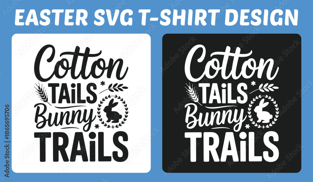 Fototapeta premium Cotton Tails Bunny Trails Easter Typography T-Shirt Design Vector
