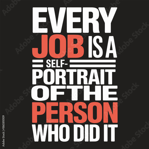Bold text saying every job is a self-portrait of the person who did it
