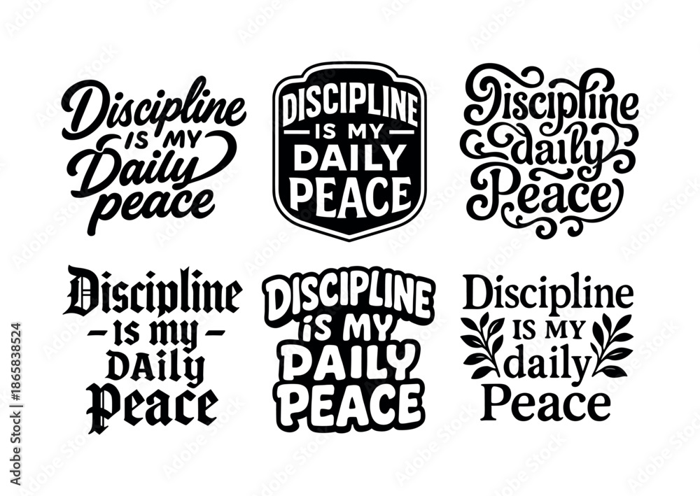 Fototapeta premium Harmony in Typography. Discipline is my daily peace. Set lettering. harmonious lettering variations of the same emblematic concept, each with different
