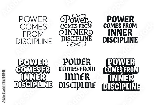 Diverse Lettering Styles. Power comes from inner discipline. Set lettering. harmonious lettering variations of the same emblematic concept (Modern minimal