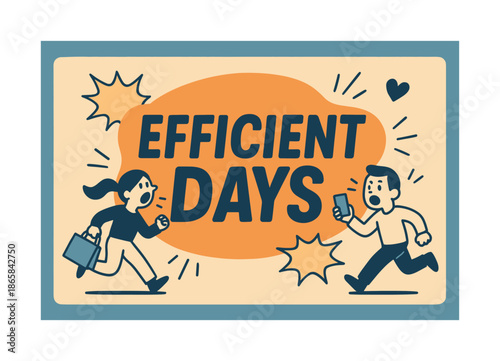 Efficient Days Banner. Efficient Days banner, flat vector illustration, bold oversized text inside rounded blob, cartoon characters running and shouting around