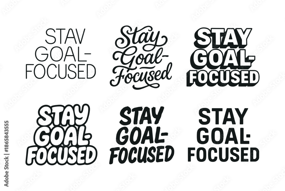 Obraz premium Diverse Lettering Styles. Stay goal-focused habits. Set lettering. harmonious lettering variations of the same emblematic concept, each with different artistic