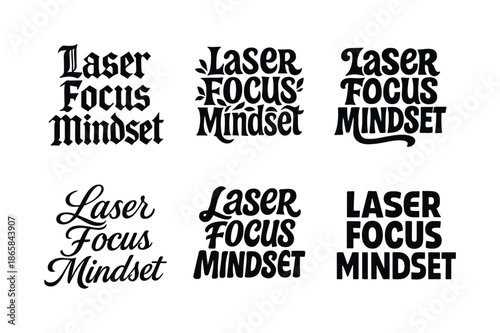 Creative Lettering Styles. Laser focus mindset. Set lettering. harmonious lettering variations of the same emblematic concept, each with different artistic
