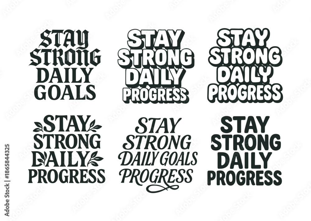 Fototapeta premium Creative Lettering Variations. Stay strong daily goals progress. Set lettering. harmonious lettering variations of the same emblematic concept, each with