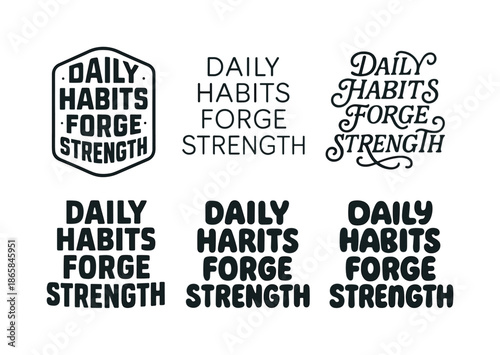 Creative Lettering Grid. Daily habits forge strength. Set lettering. harmonious lettering variations of the same emblematic concept (Retro vintage badge style,