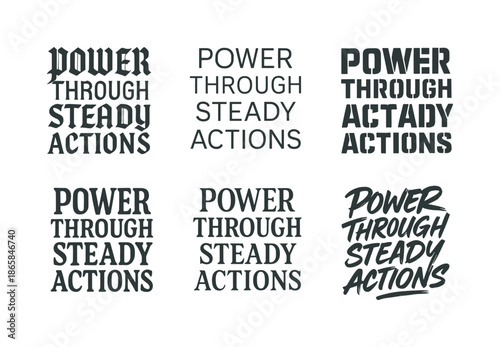 Harmonious Lettering Variations. Power through steady actions. Set lettering. harmonious lettering variations of the same emblematic concept, each with