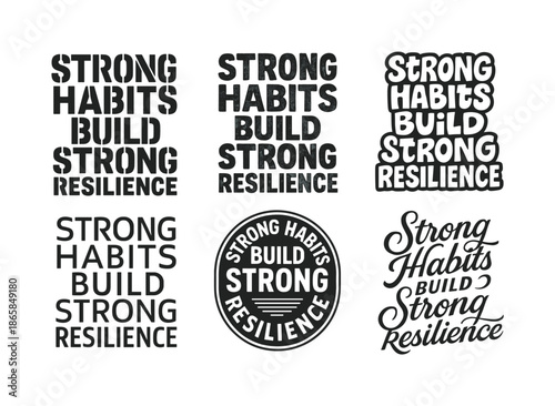 Diverse Lettering Styles. Strong habits build strong resilience. Set lettering. harmonious lettering variations of the same emblematic concept, each with