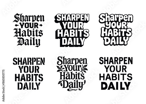Harmonious Lettering Variations. Sharpen your habits daily. Set lettering. harmonious lettering variations of the same emblematic concept (Gothic-inspired