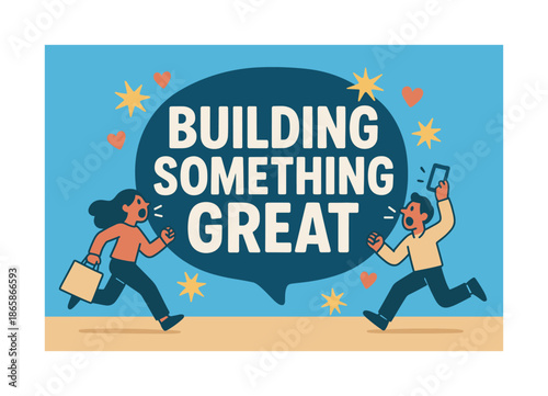 Building Something Great. Building Something Great banner, flat vector illustration, bold oversized text inside rounded blob, cartoon characters running and
