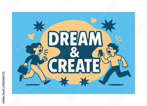 Dream & Create Banner. Dream & Create banner, flat vector illustration, bold oversized text inside rounded blob, cartoon characters running and shouting around