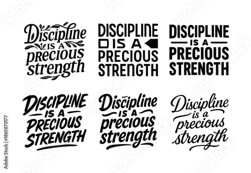 Artistic Lettering Variations. Discipline is a precious strength. Set lettering. harmonious lettering variations of the same emblematic concept (Decorative