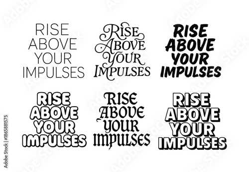Harmonious Lettering Grid. Rise above your impulses. Set lettering. harmonious lettering variations of the same emblematic concept (Modern minimal monoline