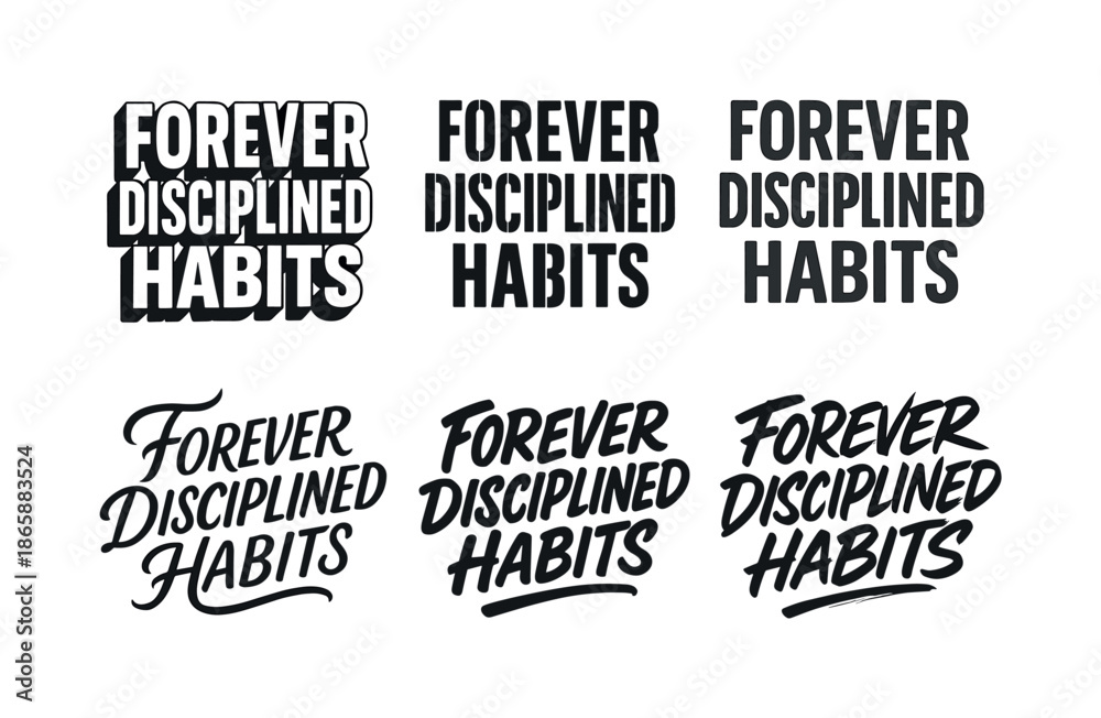 Fototapeta premium Lettering Variations Grid. Forever disciplined habits. Set lettering. harmonious lettering variations of the same emblematic concept, each with different