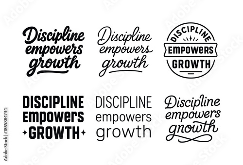 Empowering Lettering Styles. Discipline empowers growth. Set lettering. harmonious lettering variations of the same emblematic concept (Bold hand-lettering