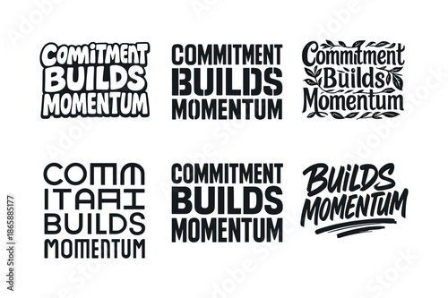 Bold Lettering Variations. Commitment builds momentum. Set lettering. harmonious lettering variations of the same emblematic concept (Funky cartoon-style