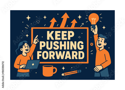 Keep Pushing Forward. Motivation boost keep pushing forward banner, flat vector illustration in SORA style, bold oversized text inside rectangular frame,