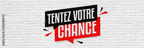 Tentez votre chance