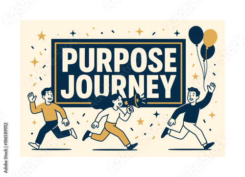 Purposeful Celebration Banner. Purpose journey banner, flat vector illustration, bold oversized text inside rectangular frame banner, cartoon characters